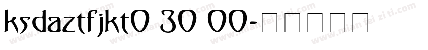 ksdaztfjkt0 30 00字体转换